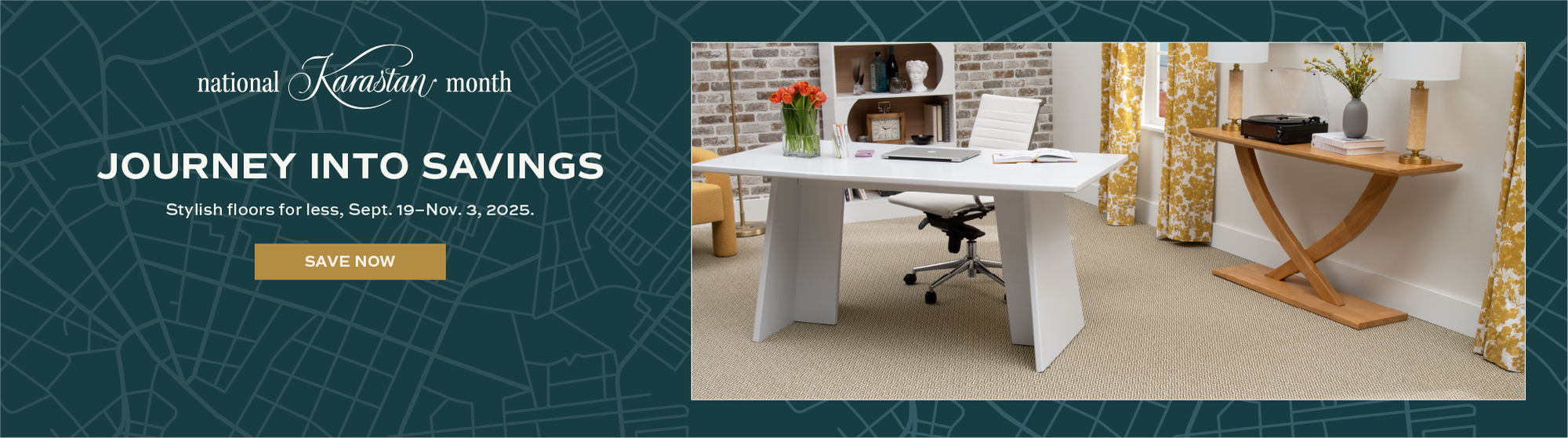 Journey into savings on select styles from Sept. 19th to Nov. 3rd, 2025 for National Karastan Month